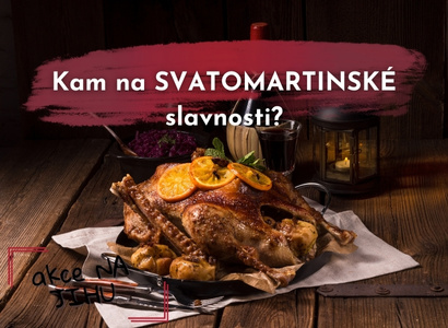 Kam na SVATOMARTINSKÉ slavnosti?